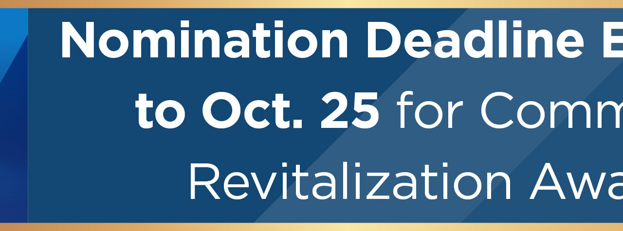 Nomination Deadline Extended to Oct. 25 for Community Revitalization Awards