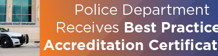 Police Department Receives Best Practices Accreditation Certification