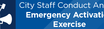 City Staff Conduct Annual Emergency Activation Exercise