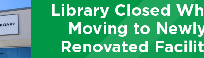 Library Closed While Moving to Newly Renovated Facility 
