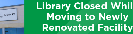 Library Closed While Moving to Newly Renovated Facility 