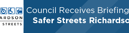 Council Receives Briefing on Safer Streets Richardson 