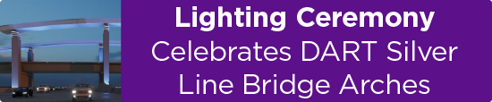 Lighting Ceremony Celebrates DART Silver Line Bridge Arches 