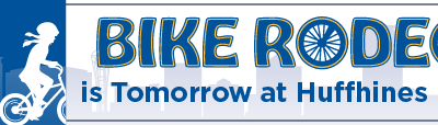 Bike Rodeo is Tomorrow at Huffhines Park