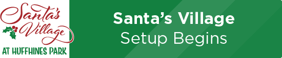 Santa’s Village Setup Begins 