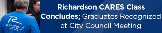 Richardson CARES Class Concludes; Graduates Recognized at City Council Meeting