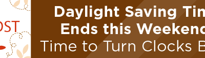 Daylight Saving Time Ends this Weekend; Time to Turn Clocks Back